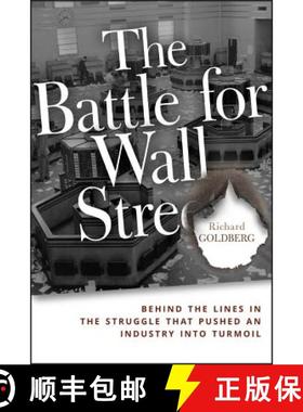 【3-4周达】The Battle For Wall Street: Behind The Lines In The Struggle That Pushed An Industry Into ... [9781118836750]