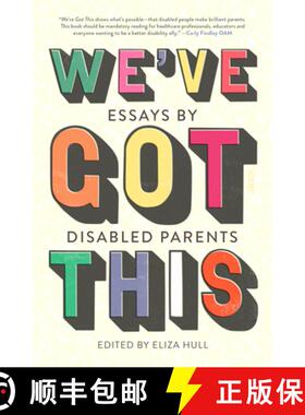 【3-4周达】We've Got This: An Anthology of Writing about Disabled Parenting [9781957363257]