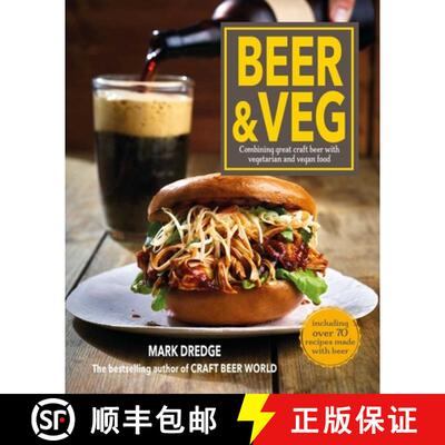 精装 Beer and Veg: Combining Great Craft Beer with Vegetarian and Vegan Food [9781912983407]