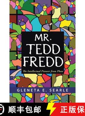 【3-4周达】Mr. Tedd Fredd: The Intellectual Pioneer from Phew [9781490809731]