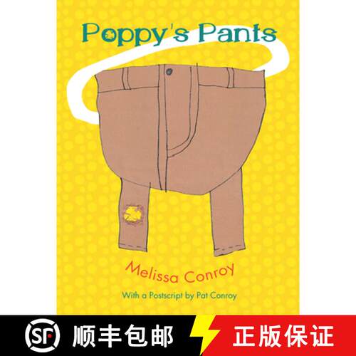 【3-4周达】精装 Poppy's Pants: With a PostScript by Pat Conroy [9781611179279]
