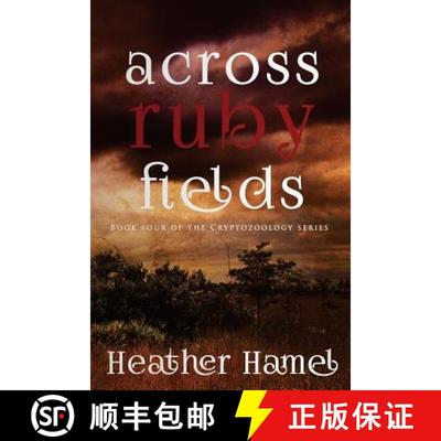 【3-4周达】Across Ruby Fields: Book 4 of the Cryptozoology Series [9780997235838]