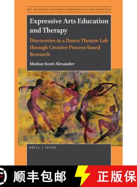 预订 Expressive Arts Education and Therapy: Discoveries in a Dance Theatre Lab Through Creative Proce... [9789004430853]