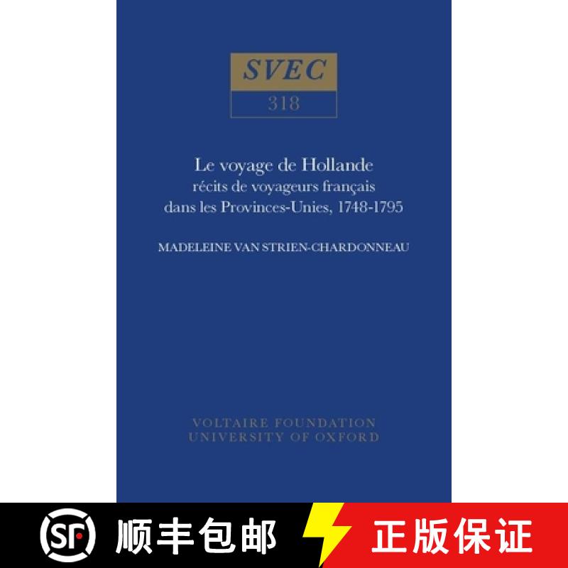 【3-4周达】Le voyage de Hollande: recits de voyageurs francais dans les Provinces-Unies, 1748-1795 [9780729404808]