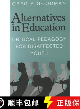 【3-4周达】Alternatives in Education : Critical Pedagogy for Disaffected Youth [9780820444307]