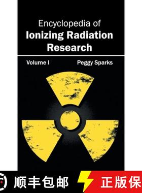 【3-4周达】Encyclopedia of Ionizing Radiation Research: Volume I: Volume I [9781632381415]
