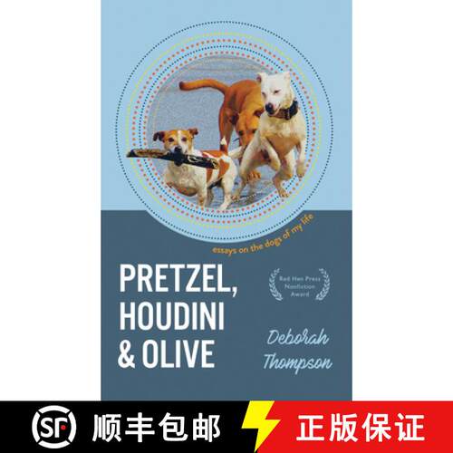 【3-4周达】Pretzel, Houdini & Olive: Essays on the Dogs of My Life [9781597098564]