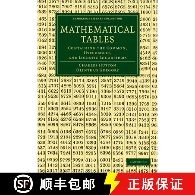 预订 Mathematical Tables: Containing the Common, Hyperbolic, and Logistic Logarithms - Mathematical T... [9781108054027]