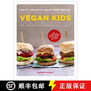 【3-4周达】Vegan Kids: Tasty, Healthy Meat-free Meals: 100 Recipes Everyone Will Love [9780754835219]