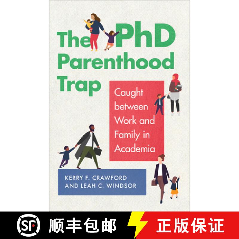 【2-3周达】The PhD Parenthood Trap : Caught Between Work and Family in Academia [9781647120665]