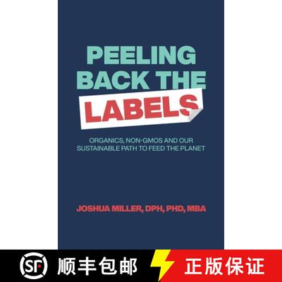 【3-4周达】Peeling Back the Labels: Organics, non-GMOs and our sustainable path to feed the planet [9798985410303]