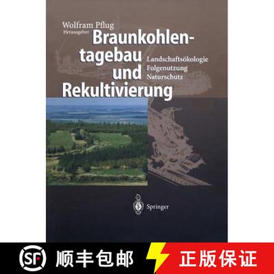 【3-4周达】Braunkohlentagebau Und Rekultivierung: Landschaftsoekologie -- Folgenutzung -- Naturschutz [9783642637575]