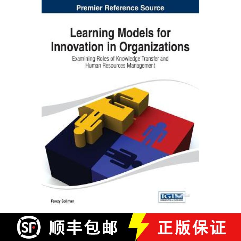 【3-4周达】Learning Models for Innovation in Organizations: Examining Roles of Knowledge Transfer and... [9781466648845]