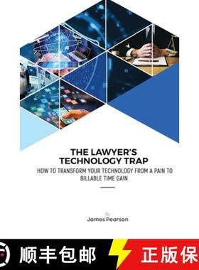 预订 The Lawyer's Technology Trap: How to Transform Your Technology From a Pain to Billable Time Gain [9781678081164]