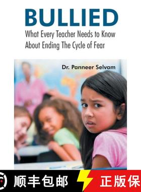 【3-4周达】Bullied: What every teacher needs to know about ending the cycle of fear [9789386690142]