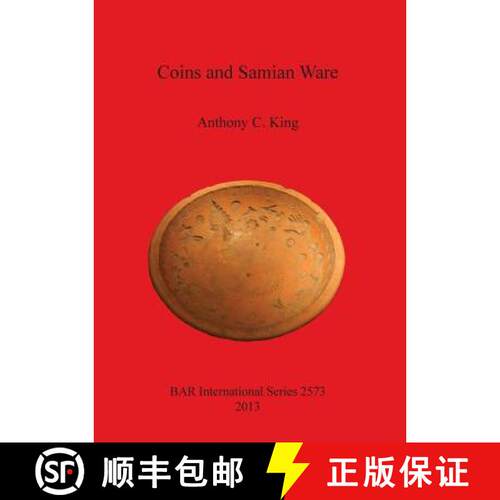 【3-4周达】Coins and Samian Ware: A study of the dating of coin-loss and the deposition of samian war... [9781407311944]