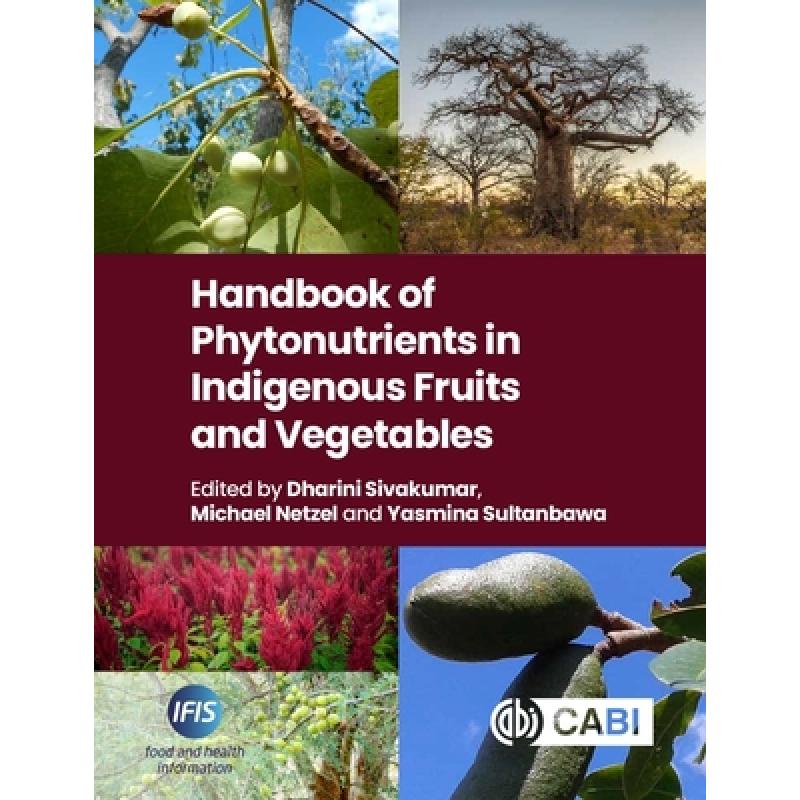 【4周达】Handbook of Phytonutrients in Indigenous Fruits and Vegetables [9781789248043]