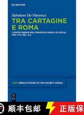 预订 Tra Cartagine E Roma: I Centri Urbani Dell'eparchia Punica Di Sicilia Tra VI E I Sec. A.C. [9783110290196]