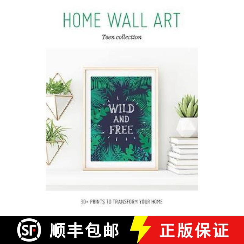 【3-4周达】Home Wall Art – Teen Collection: 30+ Prints to Transform your Home [9781784945763]