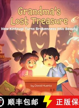 预订 Grandma's Lost Treasure: How Kintsugi Turns Brokenness into Beauty [9798989547104]