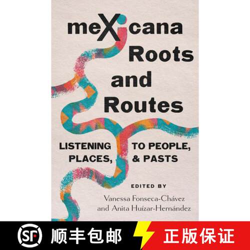 【3-4周达】精装 MeXicana Roots and Routes – Listening to People, Places, and Pasts [9780816555147]