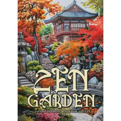 【4周达】Zen Garden Japan Coloring Book for Adults : Japanese Coloring Book for Adults  | Japanese Ga... [9783758495434]