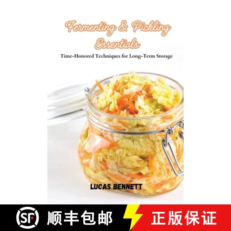 【2-3周达】Fermenting & Pickling Essentials: Time-Honored Techniques for Long-Term Storage [9798869216618]
