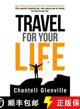 预订 Travel For Your Life: How to quit your job, travel the world and transform your life [9780993543142]