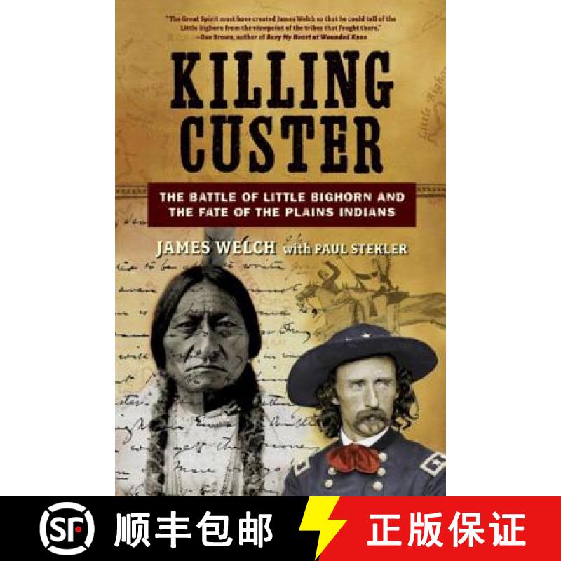 【3-4周达】Killing Custer: The Battle of Little Bighorn and the Fate of the Plains Indians [9780393329391]