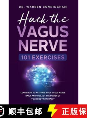 【3-4周达】Hack The Vagus Nerve 101: Learn How To Activate Your Vagus Nerve Daily And Unleash The Pow... [9781787935426]