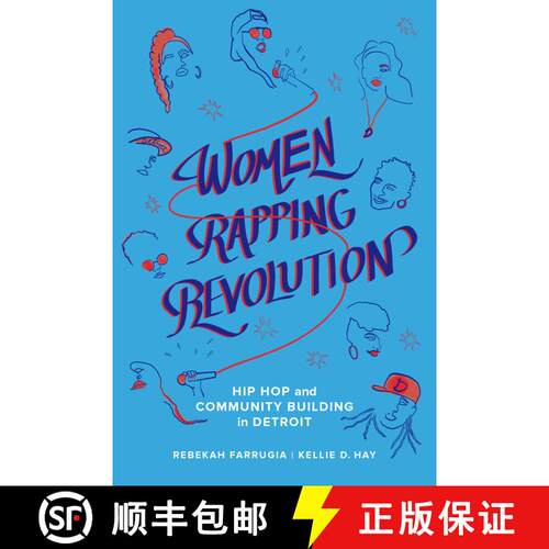 【3-4周达】精装 Women Rapping Revolution, Volume 1: Hip Hop and Community Building in Detroit (First ... [9780520305311]