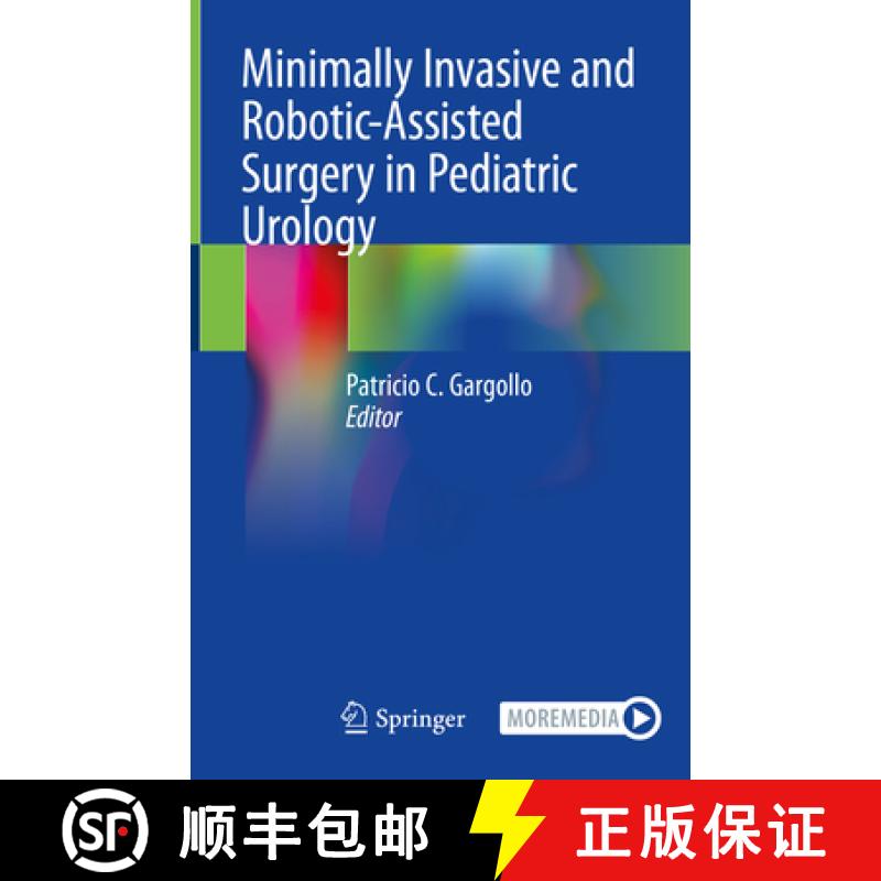 【3-4周达】Minimally Invasive and Robotic-Assisted Surgery in Pediatric Urology [9783030572181]