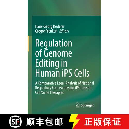 【3-4周达】精装 Regulation of Genome Editing in Human iPS Cells : A Comparative Legal Analysis of Nat... [9783030930226]