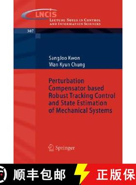 【3-4周达】Perturbation Compensator Based Robust Tracking Control and State Estimation of Mechanical ... [9783540220770]