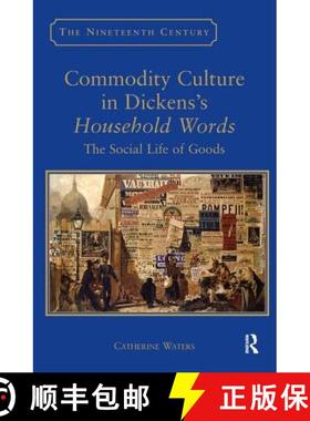 【3-4周达】Commodity Culture in Dickens's Household Words : The Social Life of Goods [9780754655787]