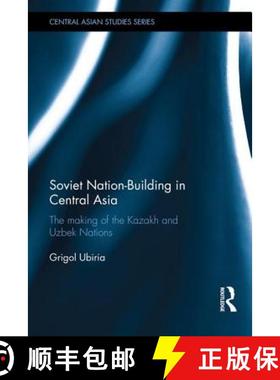 【3-4周达】Soviet Nation-Building in Central Asia : The Making of the Kazakh and Uzbek Nations [9781138885288]