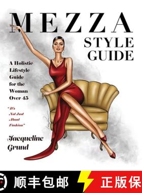 【3-4周达】Mezza Style Guide: A Holistic Lifestyle Guide for the Woman over Forty-Five [9781665302654]