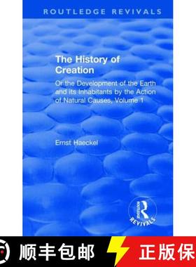 【3-4周达】The History of Creation : Or the Development of the Earth and its Inhabitants by the Actio... [9780367074456]