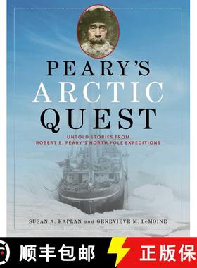 【3-4周达】Peary's Arctic Quest : Untold Stories from Robert E. Peary's North Pole Expeditions [9781684750511]