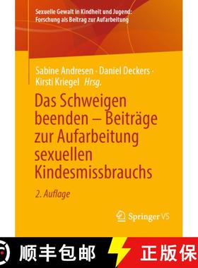 【3-4周达】Das Schweigen Beenden - Beiträge Zur Aufarbeitung Sexuellen Kindesmissbrauchs [9783658399948]