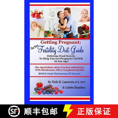 【3-4周达】The New Fertility Diet Guide: Delicious Food Secrets To Help You Get Pregnant Faster At An... [9780615323237]