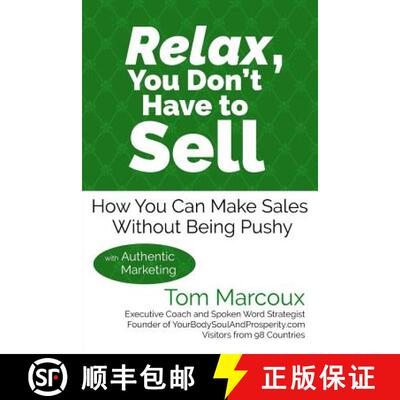 【3-4周达】Relax, You Don't Have to Sell: How You Can Make Sales Without Being Pushy ... with Authent... [9780997809893]