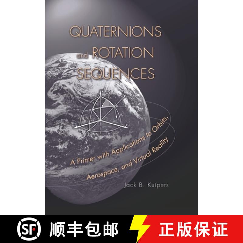预订 四元数和旋转序列 Quaternions and Rotation Sequences: A Primer with Applications to Orbits, Aeros... [9780691102986]