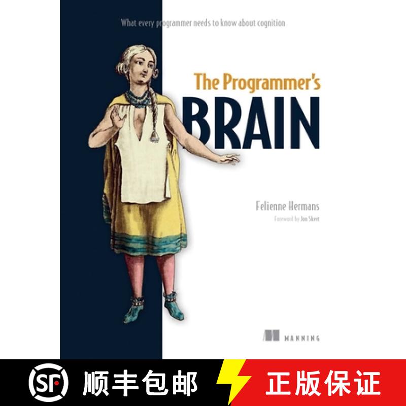 【4周达】The Programmer's Brain: What Every Programmer Needs to Know about Cognition [9781617298677]