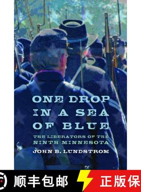 【3-4周达】One Drop in a Sea of Blue: The Liberators of the Ninth Minnesota [9780873518215]