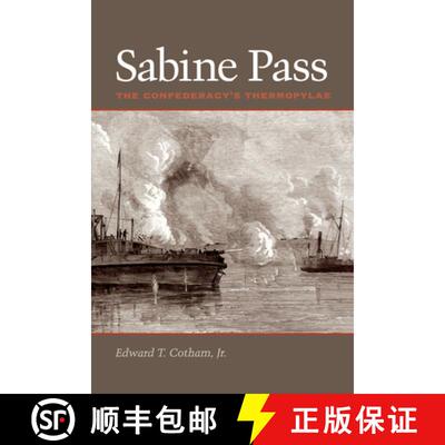 【3-4周达】Sabine Pass: The Confederacy's Thermopylae [9780292705944]