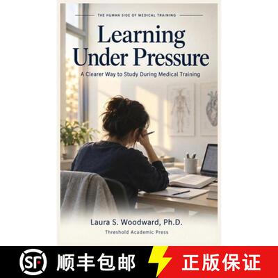 【3-4周达】Learning Under Pressure: A Clearer Way to Study During Medical Training [9798994792704]
