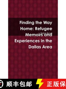 【3-4周达】Finding the Way Home: Refugee Memoirs and Experiences in the Dallas Area [9781387765232]