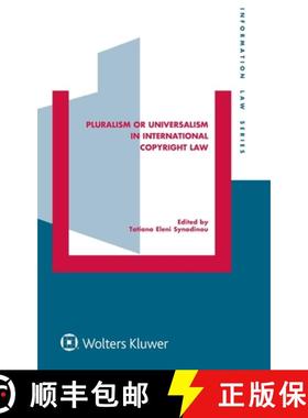 【3-4周达】Pluralism or Universalism in International Copyright Law [9789403503554]