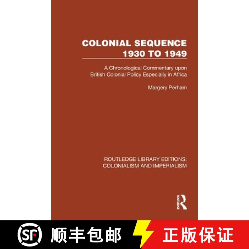 【3-4周达】Colonial Sequence 1930 to 1949: A Chronological Commentary upon British Colonial Policy Es... [9781032445793]